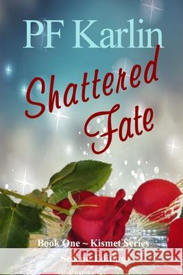 Shattered Fate Pf Karlin 9780989024747 Pf Karlin Publishing