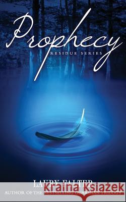 Prophecy (Residue #4) Laury Falter 9780989036207 Audeamus LLC