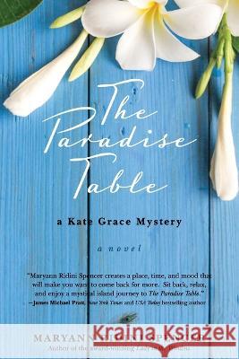 The Paradise Table: a Kate Grace Mystery Maryann Ridini Spencer   9780989040563 Santa Rosa Press