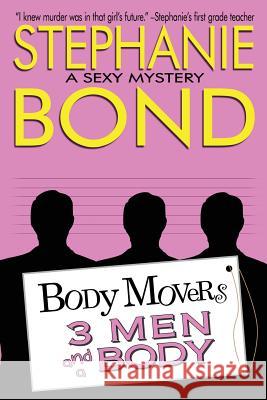 3 Men and a Body Stephanie Bond 9780989042994