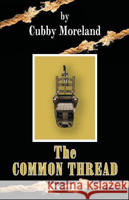 The Common Thread Cubby Moreland Eric Borowsky 9780989043007