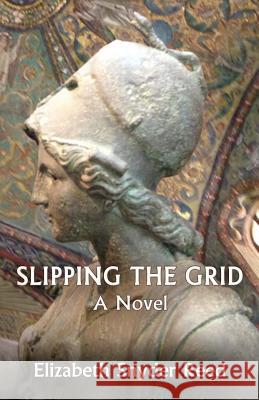 Slipping the Grid Elizabeth E. Reed 9780989049733