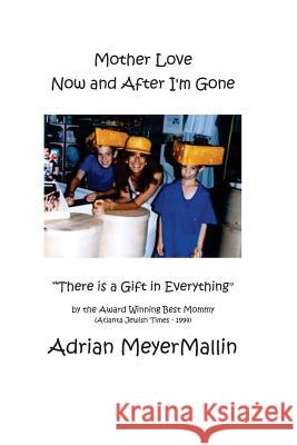 Mother Love Now and After I'm Gone MS Adrian Mallin 9780989054515