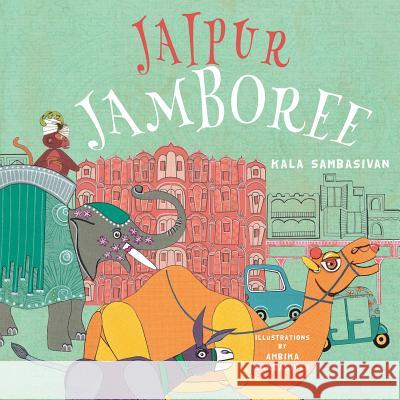 Jaipur Jamboree Kala Sambasivan Ambika Sambasivan  9780989061513 Yali Publishing LLC