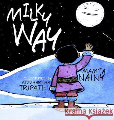 Milky Way Mamta Nainy Siddhartha Tripathi 9780989061568 Yali Publishing LLC