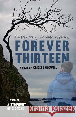 Forever Thirteen: Joey's Story Crissi Langwell 9780989066037 C. Langwell