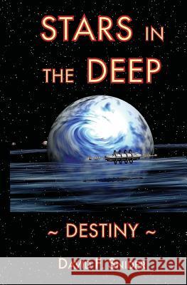 Stars In the Deep: Destiny Snider, David F. 9780989070300