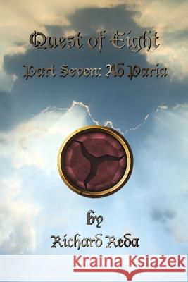 Quest of Eight Part Seven: Ad Paria Richard Reda Karren Reda Melanie Simon 9780989072908 Redamedia