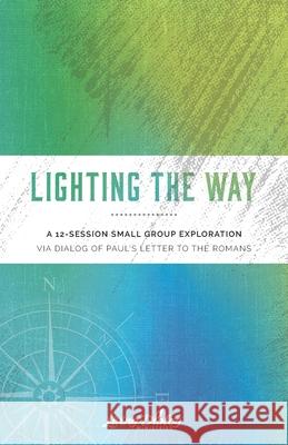 Lighting the Way John C. Dannemiller Irving Stubbs Brian N. Regrut 9780989079150