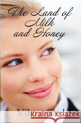 The Land of Milk and Honey Viktor Shel 9780989085670