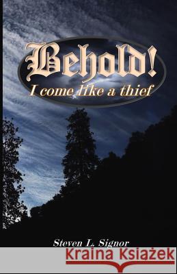 Behold! I come like a thief Signor, Steven L. 9780989089616 Such a Time