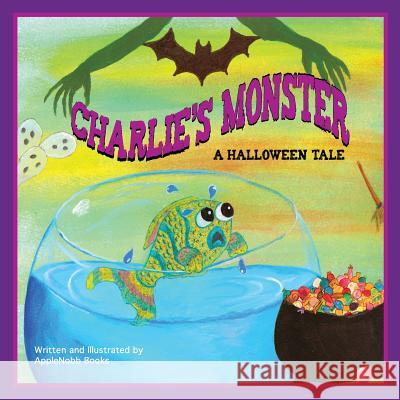 Charlie's Monster: A Halloween Tale Appleknobb Books 9780989090308 Appleknobb Books