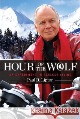 Hour of the Wolf Paul R. Lipton 9780989091008 Mulberry Harbor Press