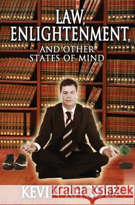 Law, Enlightenment, and Other States of Mind Kevin Rhodes Ronald M. Sandgrun Debra S. Austi 9780989097000 Kevin Rhodes