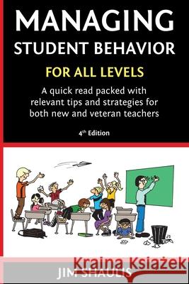 Managing Student Behavior Jim Shaulis 9780989124003 Jim Shaulis Publishing