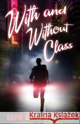 With and Without Class David Wallace Fleming 9780989124720