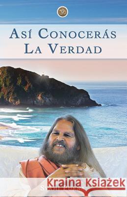 Asi Conoceras La Verdad Svami Purna 9780989128650 Purna Elements