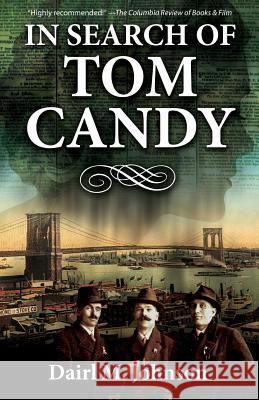 In Search of Tom Candy Dairl M. Johnson 9780989135917 Dairl M. Johnson