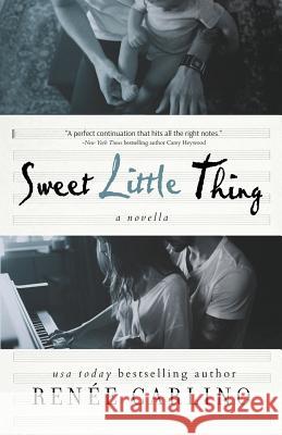 Sweet Little Thing: A Novella (Sweet Thing) Renee Carlino 9780989138635 Renee Carlino