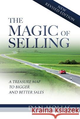 The Magic of Selling Dan Hollis   9780989139908 Goal Ability, LLC