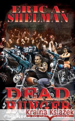 Dead Hunger V: The Road To California Shelman, Eric a. 9780989141604 Dolphin Moon Publishing