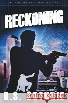 Reckoning R. S. Guthrie 9780989157643 Blu Pencil Publications