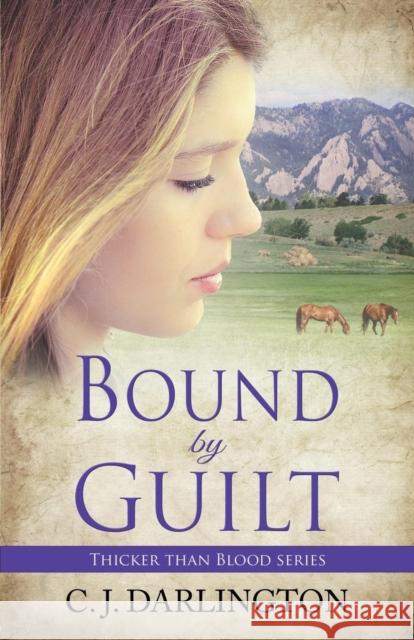 Bound by Guilt C. J. Darlington 9780989162173 Mountainview Books