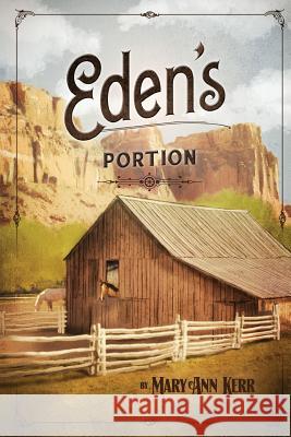 Eden's Portion Mary Ann Kerr 9780989168168