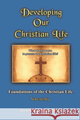 Developing Our Christian Life Rayola Kelley 9780989168366 Hidden Manna Publications