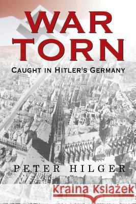 War Torn Peter Hilger 9780989169448