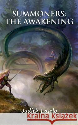 Summoners: The Awakening Judith Ann Laszlo 9780989171724 R. R. Bowker