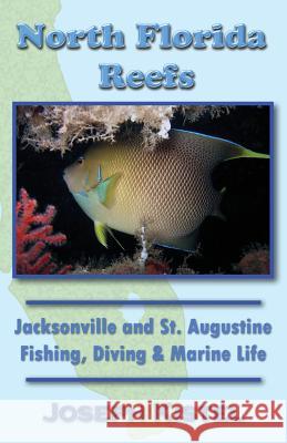 North Florida Reefs Joseph Kistel 9780989171908 Kistel Media