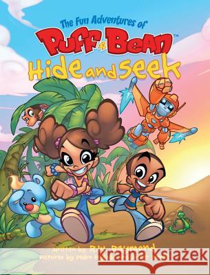 The Fun Adventures of Puff and Bean: Hide and Seek Rw Raymond Pedro Delgado Ander Zarate 9780989173209 Rocket Press Publishing, LLC