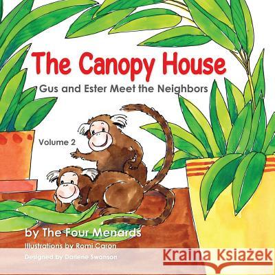 The Canopy House - Vol 2- Gus and Ester Meet the Neighbors Michele R. Menard 9780989173414