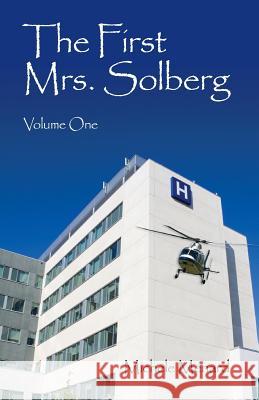 The First Mrs. Solberg Volume One Michele R. Menard 9780989173438 Four Menards