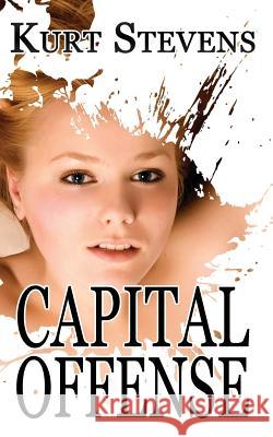 Capital Offense Kurt Stevens 9780989173735