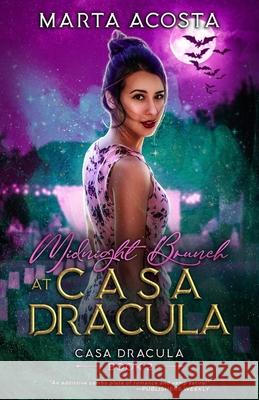 Midnight Brunch at Casa Dracula: Casa Dracula Book 2 Marta Acosta 9780989177351