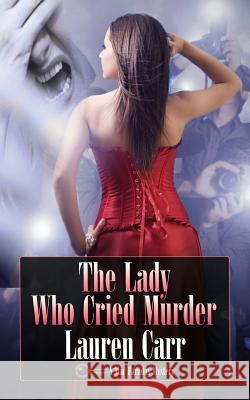 The Lady Who Cried Murder: A Mac Faraday Mystery Lauren Carr 9780989180481 Acorn Book Services