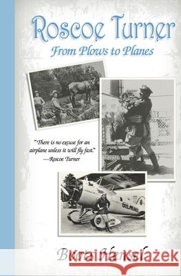 Roscoe Turner: From Plows to Planes Hensel, Boots 9780989182225