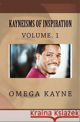 Kayneisms Of Inspiration Armelin, Stephanie 9780989185134 Omega Kayne Media