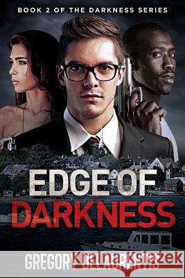 Edge of Darkness Gregory Delaurentis 9780989185752 Binary Vision Press