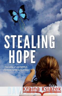 Stealing Hope David E. Temple Faith Fisher Andrea White 9780989186513