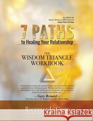 7 Paths To Healing Your Relationship - The Workbook Cook, Rochelle L. 9780989193139