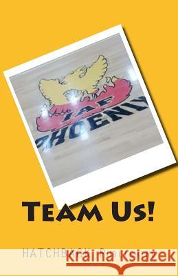 Team Us! Hatchback Publishing 9780989193481 Hatchback Publishing