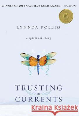 Trusting the Currents Lynnda Pollio 9780989195324 Bethany House Publishers