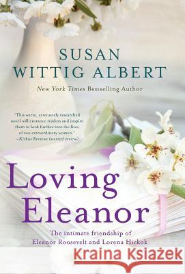 Loving Eleanor Susan Wittig Albert 9780989203548