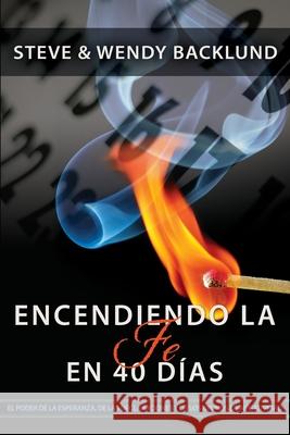 Igniting Faith in 40 Days (Spanish) Wendy Backlund Steve Backlund 9780989206693