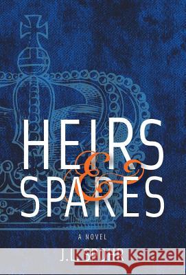 Heirs & Spares J. L. Spohr 9780989217309 Jl Spohr