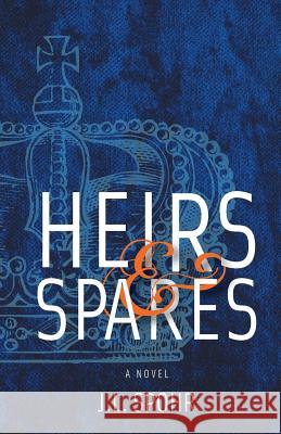 Heirs & Spares J. L. Spohr 9780989217316 Jl Spohr