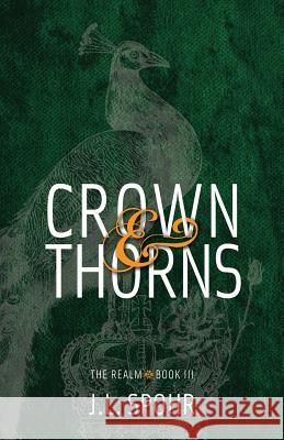 Crown & Thorns: The Realm Book 3 J L Spohr 9780989217392 Jl Spohr